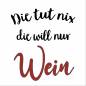 Preview: Die tut nix, die will nur Wein